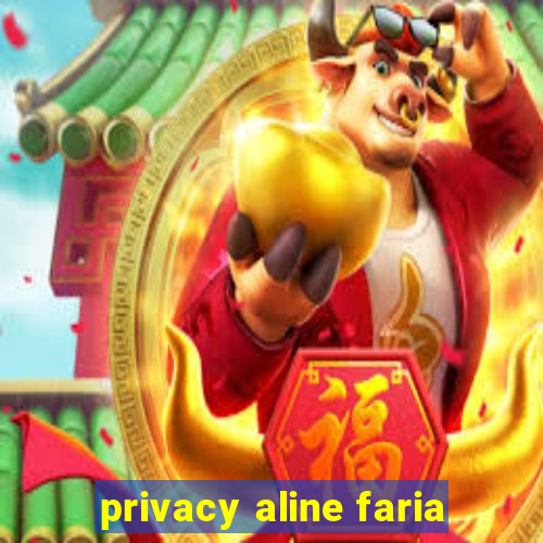 privacy aline faria